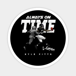 always on time kyle pitts Magnet